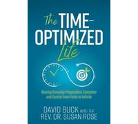 David Buck Rev. Dr. Susan Rose The Time-Optimized Life (Tascabile)