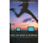 David Buckingham After the Death of Childhood (Tascabile)