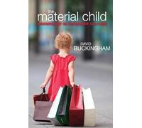 David Buckingham The Material Child (Tascabile)