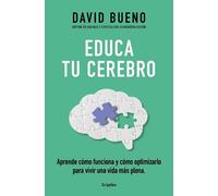 David Bueno Educa tu cerebro: Aprende cómo funciona y cómo optimizar (Tascabile)