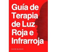 David Buhner Guía de terapia de luz roja e infrarroja (Tascabile)