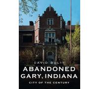 David Bulit Abandoned Gary, Indiana (Tascabile)