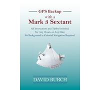 David Burch GPS Backup with a Mark 3 Sextant (Tascabile)