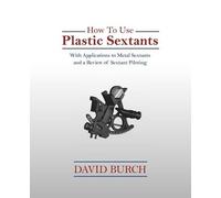 David Burch How To Use Plastic Sextants (Tascabile)