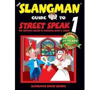 David Burke The Slangman Guide to STREET SPEAK 1 (Tascabile) Slangman Guides