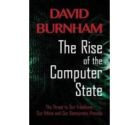 David Burnham The Rise of the Computer State (Tascabile)