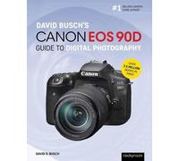 David Busch David Busch's Canon EOS 90D Guide to Digital Photography (Tascabile)