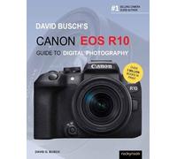 David Busch David Busch's Canon EOS R10 Guide to Digital Photography (Tascabile)