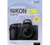 David Busch David Busch's Nikon Z50 Guide to Digital Photography (Tascabile)