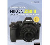 David Busch David Busch's Nikon Z50 II Guide to Digital Photography (Tascabile)
