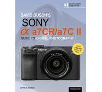 David Busch David Busch's Sony Alpha a7CR/a7C II Guide to Digital Ph (Tascabile)