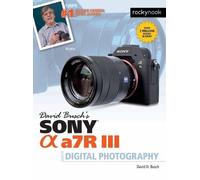David Busch David Busch's Sony Alpha A7R III (Tascabile)