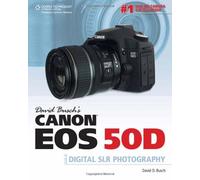 David Busch's Canon EOS 50D Guide to Digital SLR Photography by David Busch (2009-04-19)