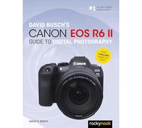 David Busch David Busch's Canon EOS R6 II Guide to Digital SLR Photo (Tascabile)