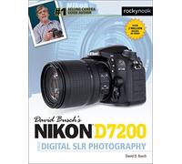 David Busch's Nikon D7200 Guide to Digital SLR Photography