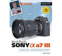 David D. Busch David Busch's Sony Alpha a7 III Guide to Digital Phot (Tascabile)