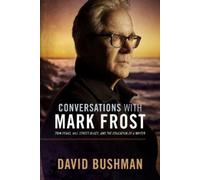 David Bushman Conversations With Mark Frost (Tascabile)