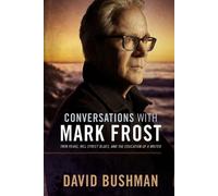 David Bushman Conversations With Mark Frost (Tascabile)