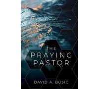 David Busic The Praying Pastor (Tascabile)