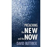David Buttrick Preaching the New and the Now (Tascabile)