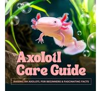 David Byrne Byrne David Axolotl Care Guide (Tascabile)
