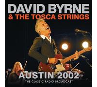 David Byrne & The Tosca Strings Austin 2002: The Classic Radio Broadcast (CD)