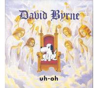 Byrne, David - Uh-Oh