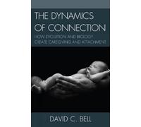 David C. Bell The Dynamics of Connection (Copertina rigida)