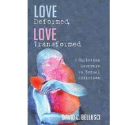David C Bellusci Love Deformed, Love Transformed (Tascabile)