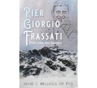 David C Bellusci Pier Giorgio Frassati (Copertina rigida)