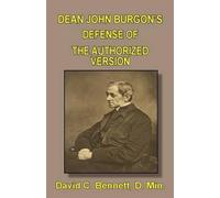 David C Bennett Dean John Burgon's Defense of the Authorized Version (Tascabile)