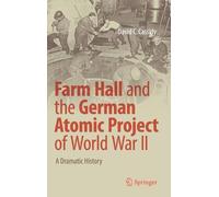 David C. Cassid Farm Hall and the German Atomic Project of Wo (Copertina rigida)