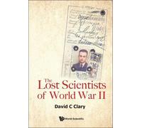 David C Clary Lost Scientists Of World War Ii, The (Tascabile)