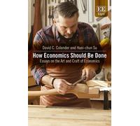 David C. Colander Huei-chun Su How Economics Should Be Done (Tascabile)