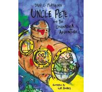 David C Flanagan Uncle Pete and the Undersea Adventure (Tascabile) Uncle Pete