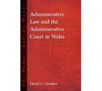 David C. Gardne Administrative Law and The Administrative Cou (Copertina rigida)