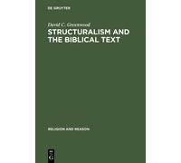 David C. Greenwood Structuralism and the Biblical Text (Copertina rigida)