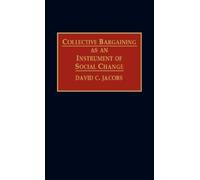 David C. Jacobs Collective Bargaining as an Instrument of Soc (Copertina rigida)