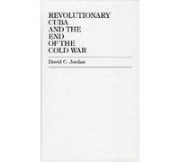 David C. Jordan Revolutionary Cuba and the End of the Cold Wa (Copertina rigida)