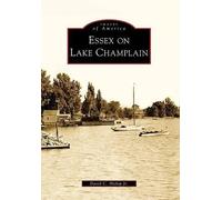David C., Jr. Hislop Essex on Lake Champlain (Tascabile) Images of America
