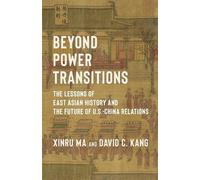 David C. Kang Xinru Ma Beyond Power Transitions (Tascabile)