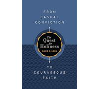 David C Long The Quest for Holiness-From Casual Conviction to Courag (Tascabile)