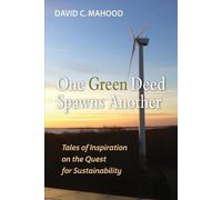 David C Mahood One Green Deed Spawns Another (Tascabile)