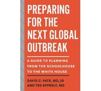 David C. Pate Ted Epperly Preparing for the Next Global Outbreak (Tascabile)