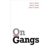 David C. Pyrooz Scott H. Decker James A. Densley On Gangs (Copertina rigida)