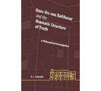 David C. Schind Hans Urs Von Balthasar and the Dramatic Struc (Copertina rigida)