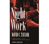 David C Taylor Night Work (Copertina rigida) Michael Cassidy