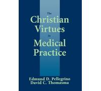 David C. Thomasma Edmund D. The Christian Virtues in Medica (Copertina rigida)
