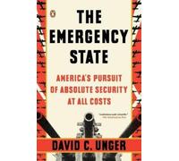 David C. Unger The Emergency State (Tascabile)