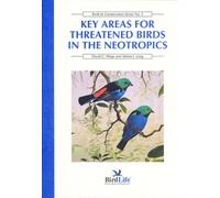 David C. Wege Adrian J. Key Areas for Threatened Birds in the Neotr (Tascabile)